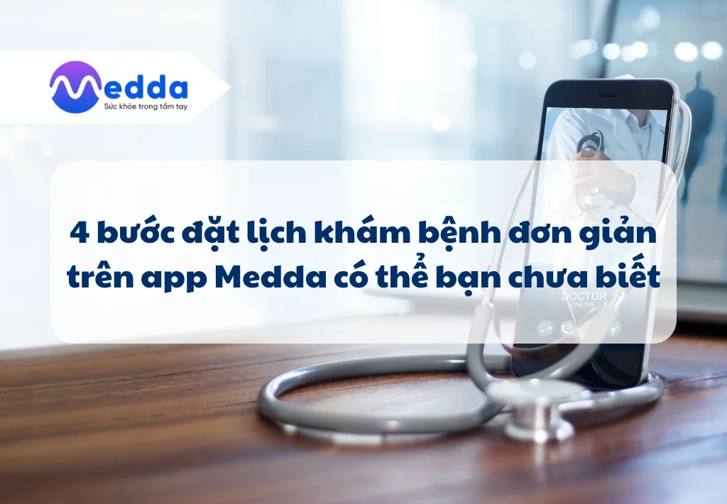 4 bước đặt lịch khám bệnh đơn giản trên app Medda có thể bạn chưa biết